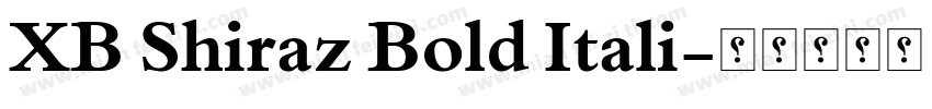 XB Shiraz Bold Itali字体转换